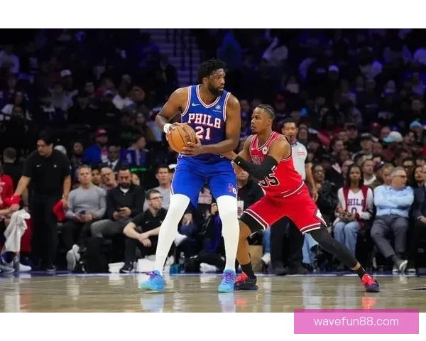 76人大胜公牛创纪录恩比德复出贡献35分乔治回归砍28分